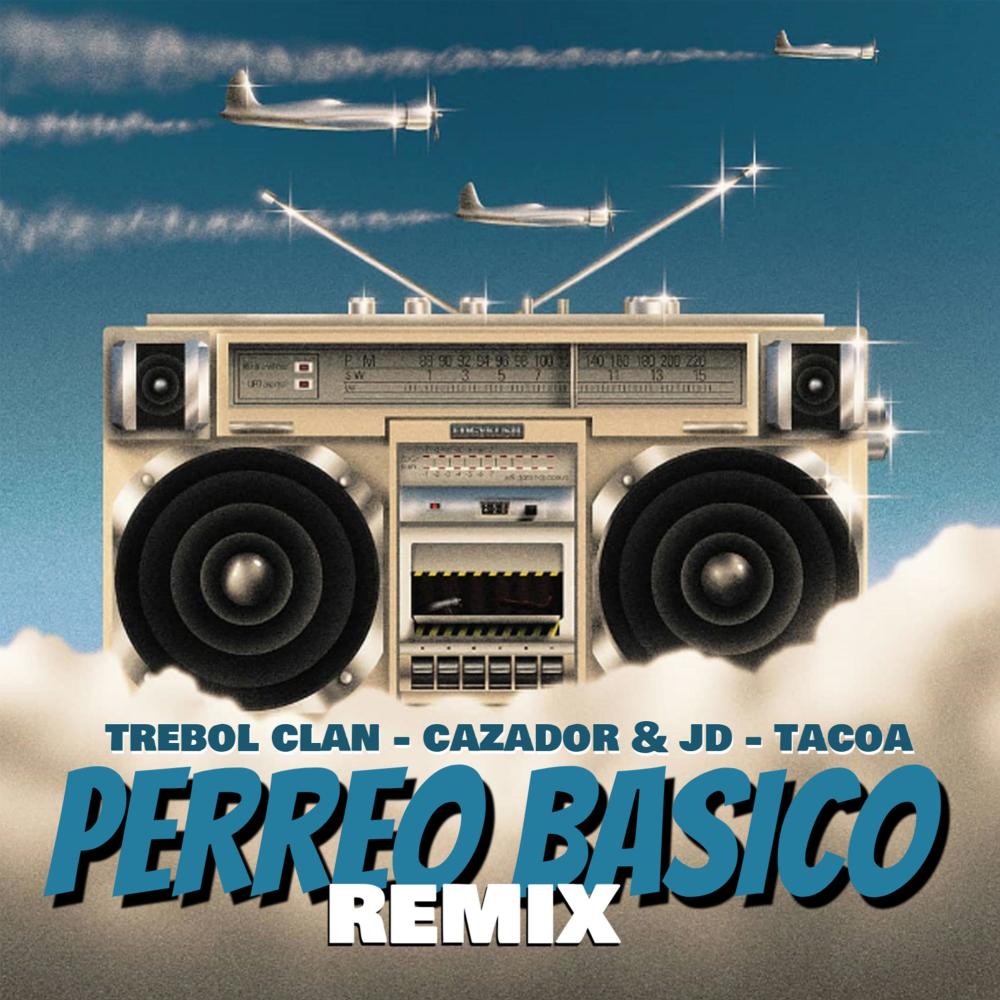 PERREO BASICO (feat. JD, TREBOL CLAN & TACOA) (PERREO BASICO REMIX)
