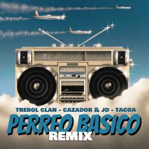 收聽Cazador的PERREO BASICO (feat. JD, TREBOL CLAN & TACOA) (PERREO BASICO REMIX)歌詞歌曲