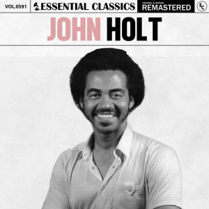 อัลบัม Essential Classics, Vol. 591: John Holt ศิลปิน John Holt