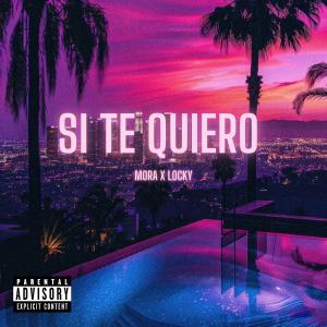 收聽El Moraaa的SI TE QUIERO (Explicit)歌詞歌曲