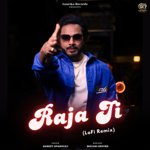 Album Raja Ji (LoFi Remix) from Sanket Upadhyay