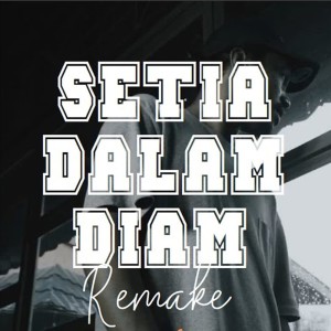 收聽Wizz Baker的Setia Dalam Diam (Remake)歌詞歌曲