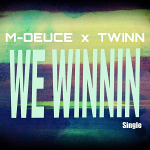 ดาวน์โหลดและฟังเพลง We Winnin (Explicit) พร้อมเนื้อเพลงจาก M-Deuce