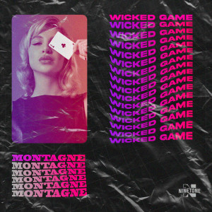 收聽Montagne的Wicked Game歌詞歌曲