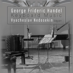 Listen to Gavotte in G Major, HWV 491 (Arr. for Bayan by Vyacheslav Nedosekin) song with lyrics from Vyacheslav Nedosekin