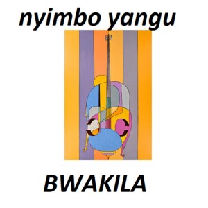 Bwakila的專輯Nyimbo Yangu