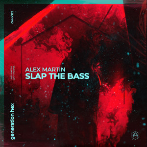 Dengarkan lagu Slap The Bass (Extended Mix) nyanyian Alex Martin dengan lirik