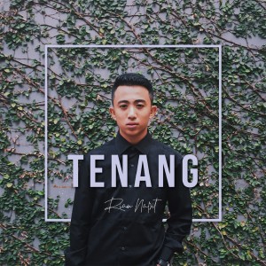 收聽Rian Napit的Tenang歌詞歌曲