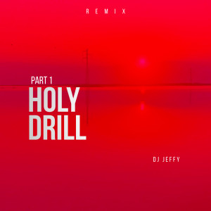 DJ Jeffy的專輯Holy Drill 1 (Remix)