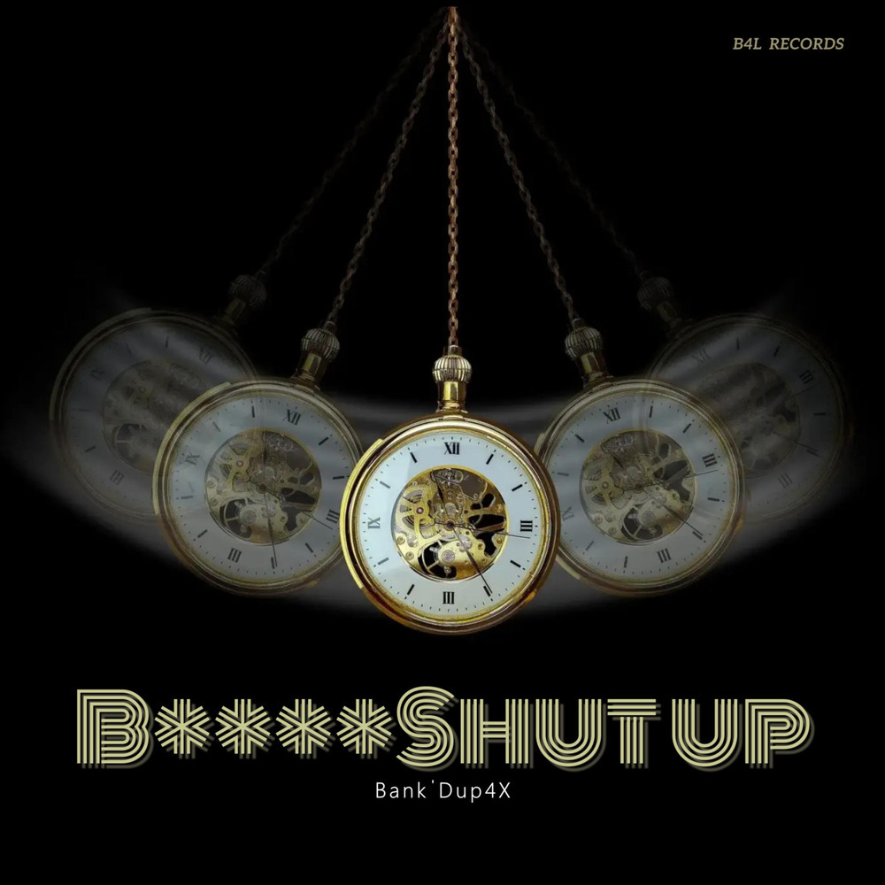 B****SHUTUP (Explicit)