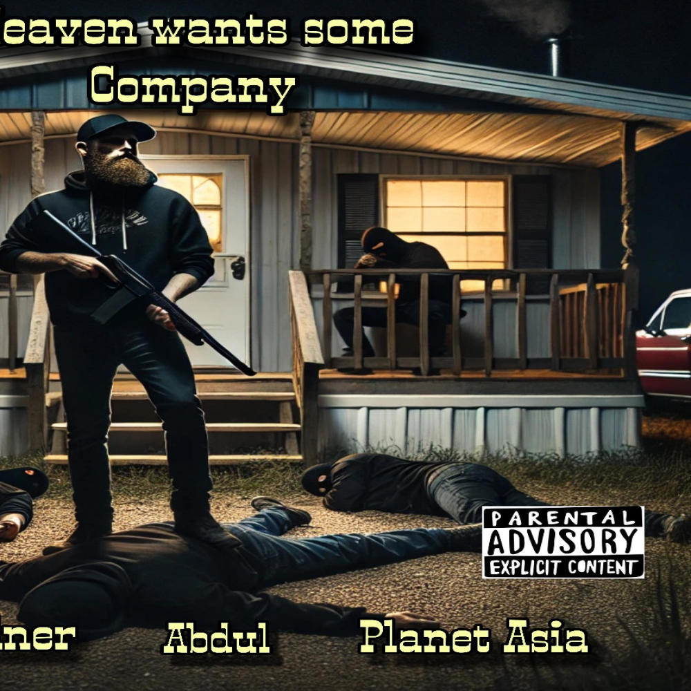 Heaven Wants Some Company (feat. Abdul & Planet Asia) (Explicit)