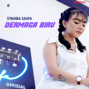 Dengarkan Dermaga Biru lagu dari Syahiba Saufa dengan lirik