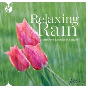 Reflections of Nature的專輯Relaxing Rain