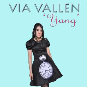 Listen to Yang song with lyrics from Via Vallen
