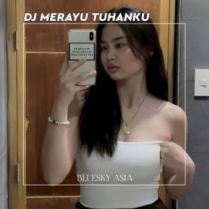 Album DJ MERAYU TUHANKU oleh Bluesky Asia