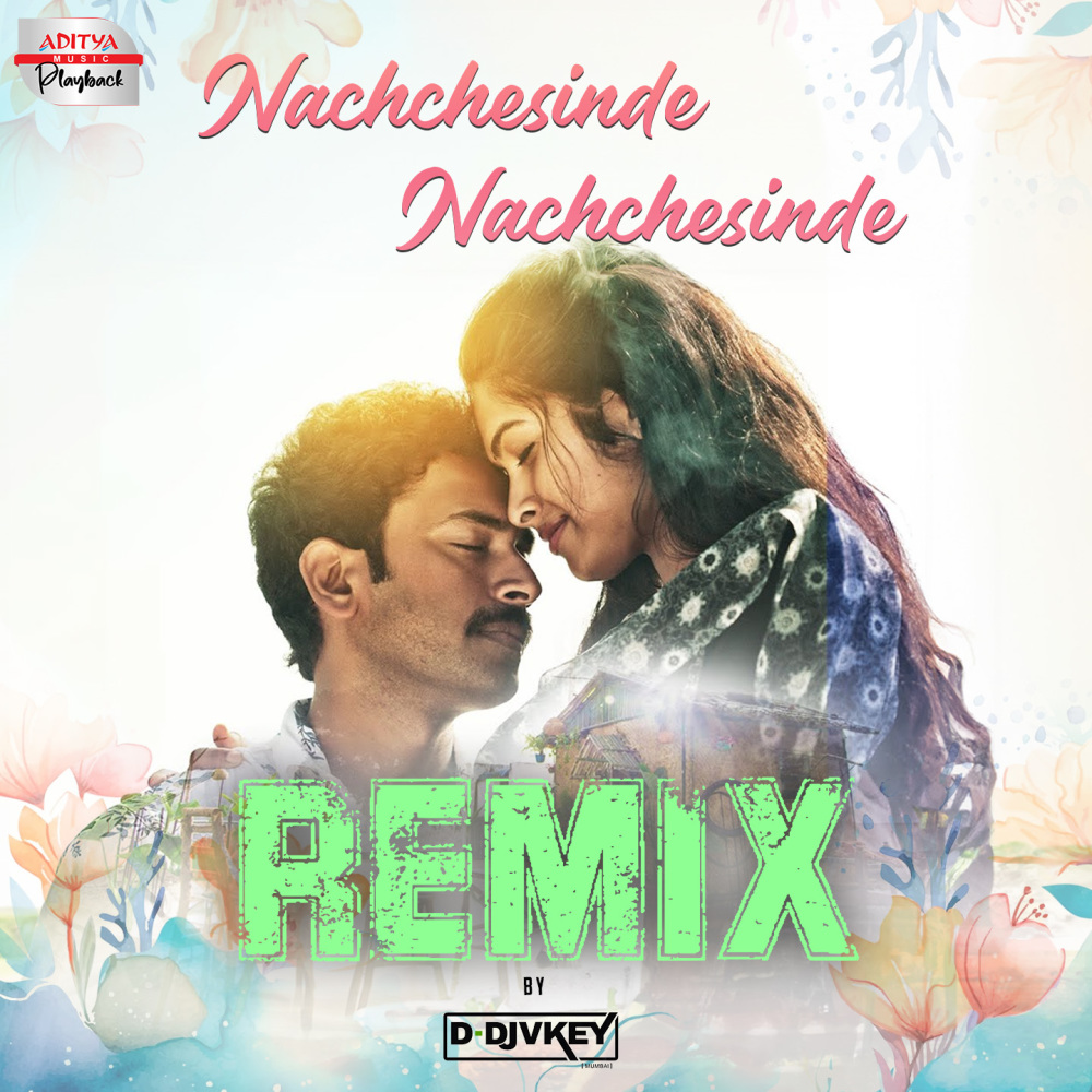 Nachchesinde Nachchesinde Remix (From "Lambasingi|A Pure Love Story|")