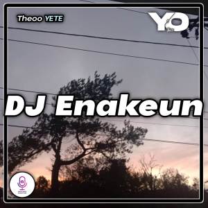 Theoo YETE的專輯DJ Enakeun Viral