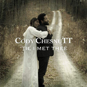 Listen to 'Til I Met Thee (Album Version) song with lyrics from Cody ChesnuTT