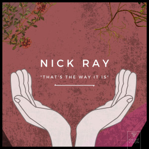 ดาวน์โหลดและฟังเพลง That's The Way It Is พร้อมเนื้อเพลงจาก Nick Ray
