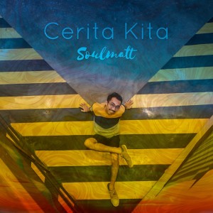 Listen to Cerita Kita song with lyrics from SoulMatt
