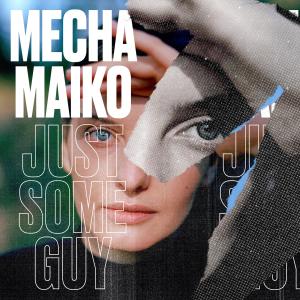 อัลบัม Just Some Guy ศิลปิน Mecha Maiko