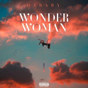 DaBaby的專輯WONDER WOMAN (Explicit)