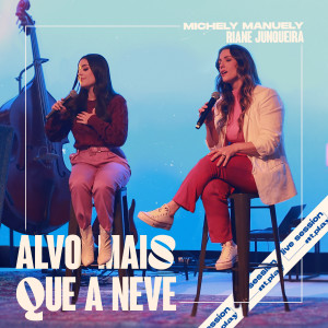 收聽Michely Manuely的Alvo Mais Que a Neve歌詞歌曲