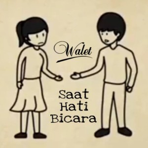 ดาวน์โหลดและฟังเพลง Saat Hati Bicara พร้อมเนื้อเพลงจาก Walet