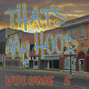 Various Artists的專輯That's My Hood, Vol. 5 (Explicit)