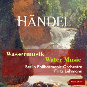 Album George Fridirick Handel: Wassermusik - Watermusic from Berliner Philharmoniker