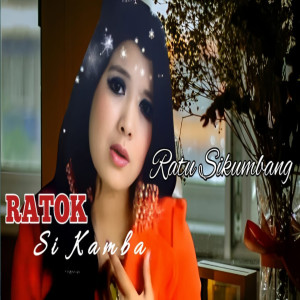 Ratu Sikumbang的专辑Ratok Si Kamba