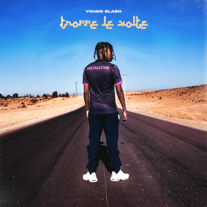 Young Slash的專輯TROPPE LE VOLTE (Explicit)