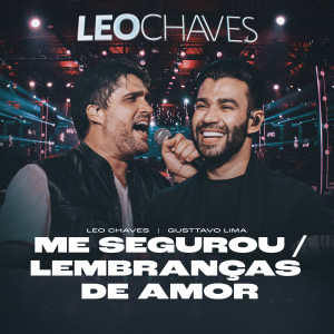 Leo Chaves的專輯Me Segurou / Lembranças De Amor (Ao Vivo)