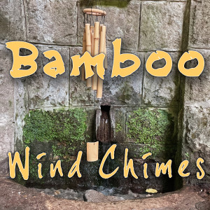 อัลบัม Bamboo Wind Chimes ศิลปิน Wind Chimes Nature Society