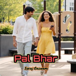 ดาวน์โหลดและฟังเพลง Pal Bhar พร้อมเนื้อเพลงจาก Suraj Goswami