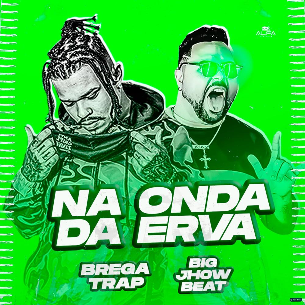 Na Onda da Erva (Explicit)