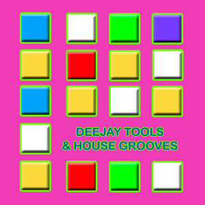 Album Deejay Tools & House Grooves from Various
