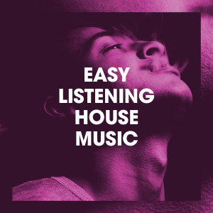 EDM的專輯Easy Listening House Music