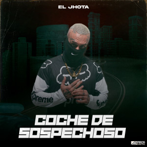 ดาวน์โหลดและฟังเพลง Coche de Sospechoso พร้อมเนื้อเพลงจาก El Jhota