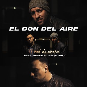 收聽El Don Del Aire的El Mal de Amores歌詞歌曲