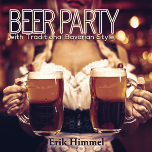 Album Beer Party with Traditional Bavarian Style from Erik Himmel