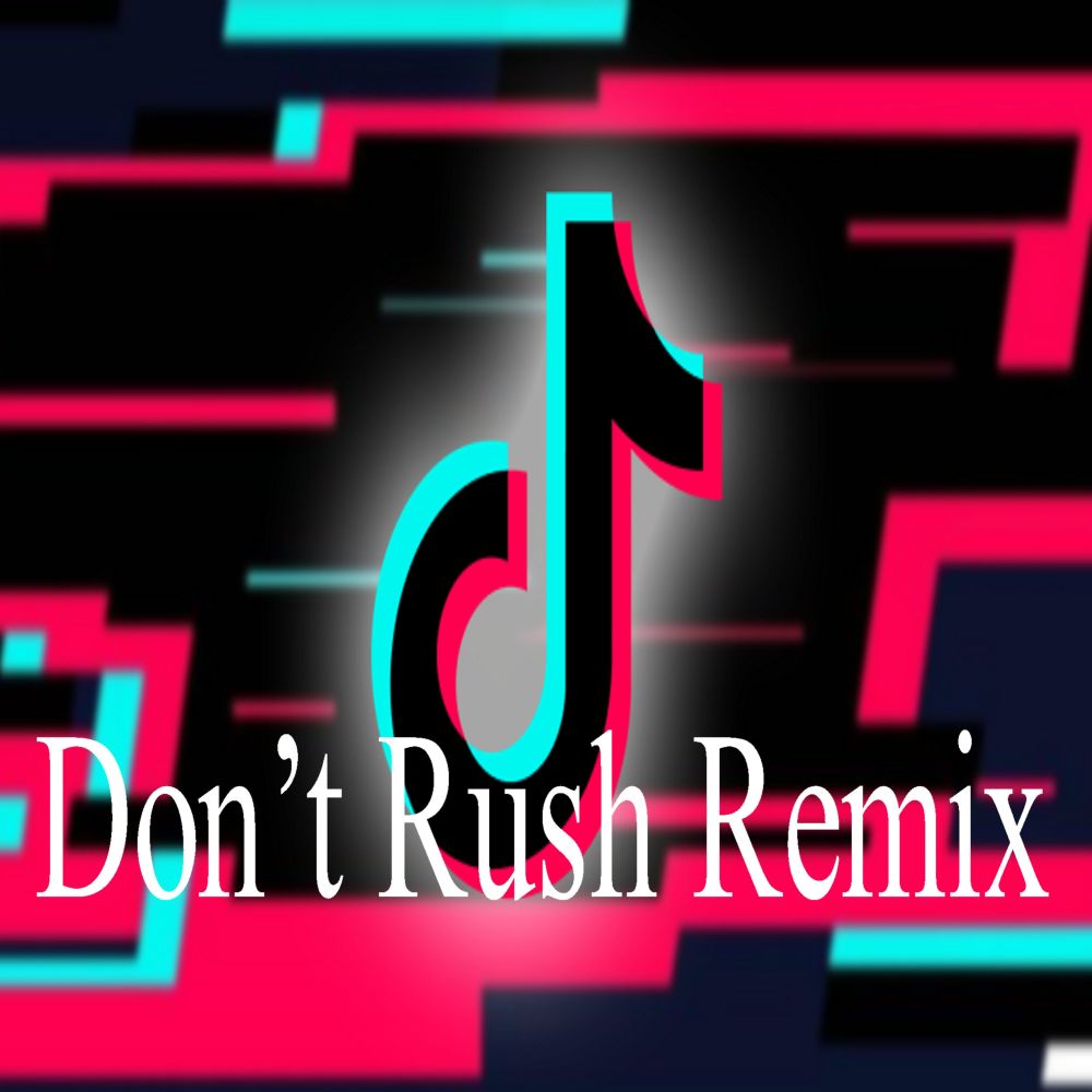 Don'T Rush Remix