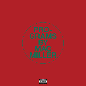 收聽Mac Miller的Programs (Explicit)歌詞歌曲