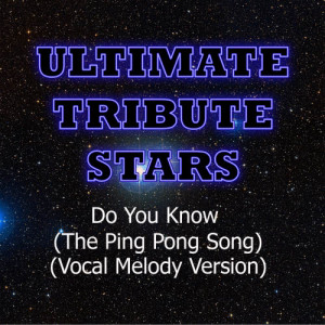 Ultimate Tribute Stars的專輯Enrique Iglesias - Do You Know (The Ping Pong Song) (Vocal Melody Version)