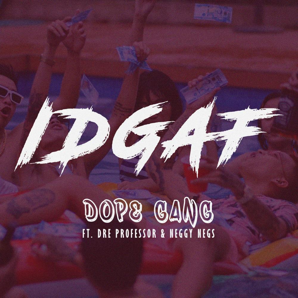 IDGAF(feat. Dre Professor & Neggy Negs) (Explicit)