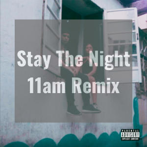 Album Stay The Night (11am Remix) (Explicit) oleh Jimmy Pablo