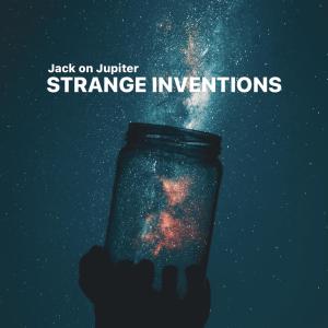 Listen to Strange Inventions song with lyrics from Jack on Jupiter