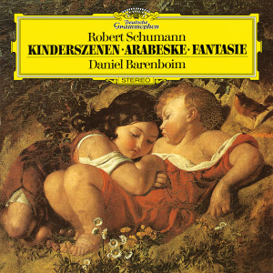 Daniel Barenboim的專輯Robert Schumann: Kinderszenen, Arabeske, Fantasie - Daniel Barenboim