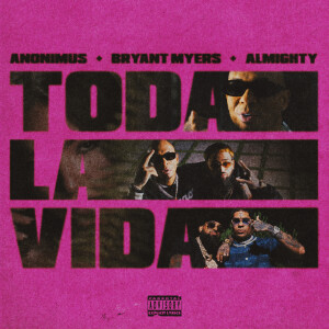 ดาวน์โหลดและฟังเพลง Toda La Vida (Explicit) พร้อมเนื้อเพลงจาก Anonimus