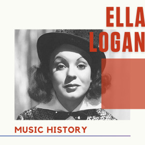 Album Ella Logan - Music History oleh Ella Logan